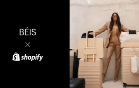 卖家故事｜BÉIS借力Shopify实现年增长200%·营收$2亿的全渠道方法论