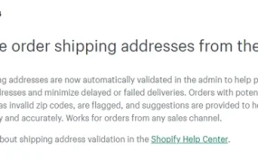 服务动态｜Shopify地址验证功能更新 自动标记问题地址降低配送失败风险