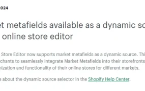服务动态｜Shopify在线商店编辑器支持元字段作为动态源 7月30日更新